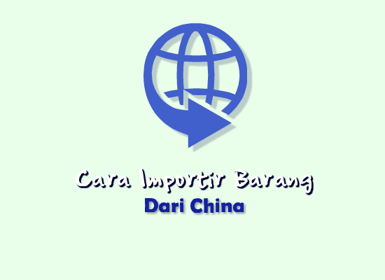 cara-importir-barang-dari-china